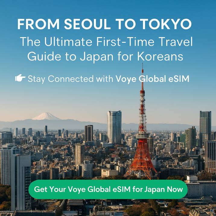From Seoul to Tokyo: The Ultimate First-Time Travel Guide to Japan for Koreans