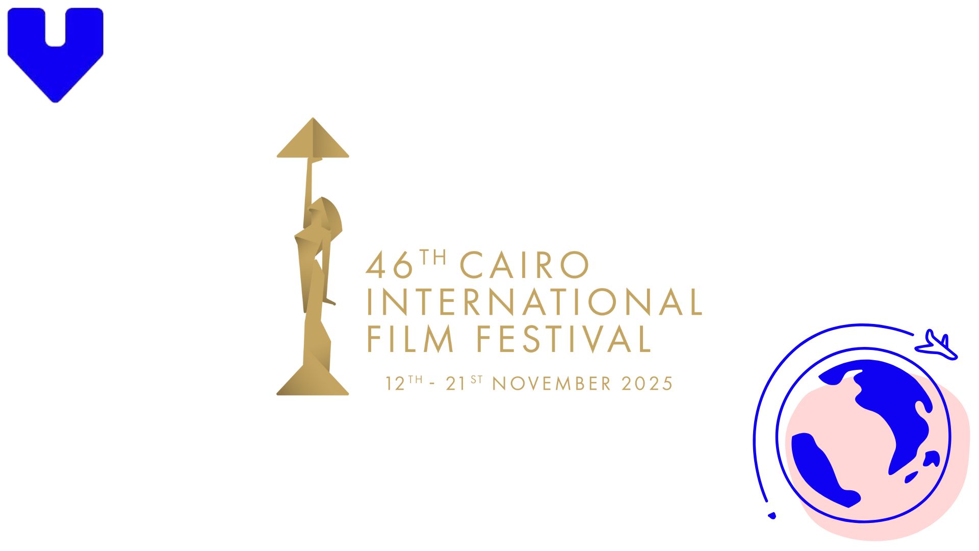 Cairo International Film Festival 2025: Guide to the 46th Edition
